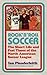 Rock 'n' Roll Soccer: The Short Life and Fast Times of the North American Soccer League