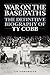 War on the Basepaths: The Definitive Biography of Ty Cobb