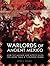 Warlords of Ancient Mexico:...