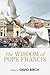 The Wisdom of Pope Francis