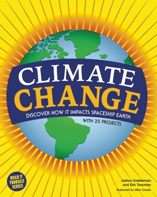 Climate Change: Discover How It Impacts Spaceship Earth (Build It Yourself)