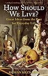How Should We Live? by Roman Krznaric