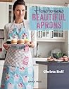 How to Sew Beautiful Aprons by Christa Rolf