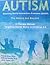 Autism: Attacking Social Interaction Problems (AASIP) The Basics and Beyond - A Therapy Manual Targeting Social Skills in Children 4-9