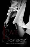 Love Somebody by xxakanexx