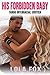 His Forbidden Baby (Taboo Interracial Breeding Erotica)
