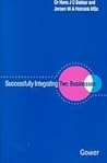 Successfully Integrating Two Businesses Successfully Integrating Two Businesses