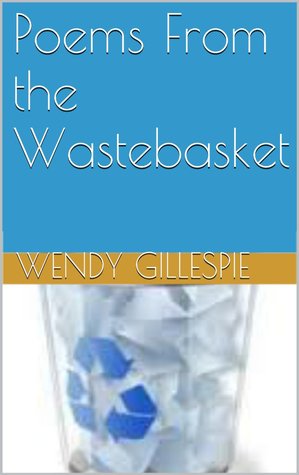 Poems From the Wastebasket