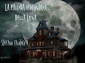 La pallida ipocondria della Luna