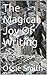 The Magical Joy Of Writing: Anyone Can Write