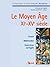 Le Moyen Âge: XIe-XVe siècle