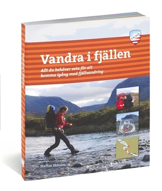 Vandra i fjällen: allt du behöver veta för att komma igång med fjällvandring (Paperback)