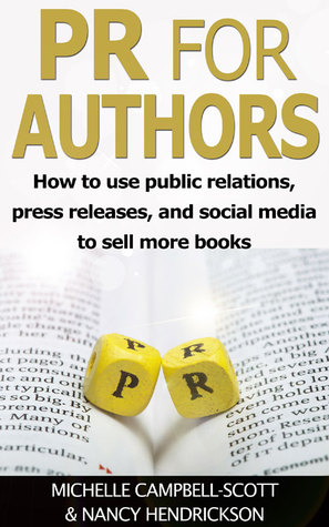 PR for Authors: How to use public relations, press releases, and social media to sell more books