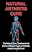 Natural Arthritis Cure: The...