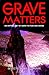 Grave Matters
