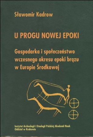 U progu nowej epoki. Gospodarka i społeczeństwo wczesnego okresu epoki brązu w europie Środkowej (Paperback)