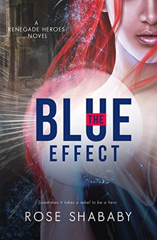 The Blue Effect (The Renegade Heroes #1)