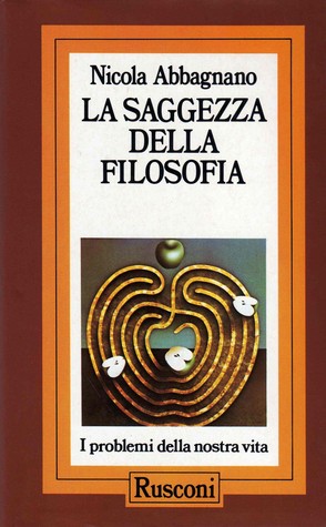 La saggezza della filosofia: I problemi della nostra vita