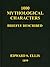 1000 Mythological Characters Briefly Described