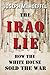 The Iraq Lie: How the White...