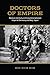 Doctors of Empire: Medical and Cultural Encounters between Imperial Germany and Meiji Japan (German and European Studies)