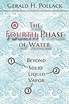 Book cover for The Fourth Phase of Water: Beyond Solid, Liquid, and Vapor