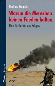 Warum die Menschen keinen Frieden halten. eine Geschichte des Krieges
