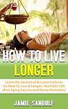 How to Live Longer by Jamie Sandulf