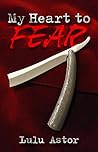 My Heart to Fear