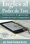 Inglés al Poder de Tres 1.6 Volumen Especial Estudio de Frase... by David Gordon Burke