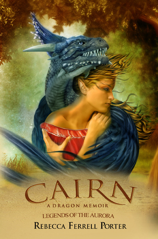 Cairn: A Dragon Memoir (Legends of the Aurora, #2)