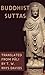 Buddhist Suttas: The Mahâ-parinibbâna Suttanta, The Dhamma-kakka-ppavattana Sutta, The Tevigga Suttanta, The Âkankheyya Sutta, The Ketokhila Sutta, The Mahâ-Sudassana Suttanta, The Sabbâsava Sutta