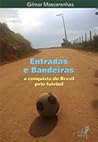 Entradas e bandeiras: a conquista do Brasil pelo futebol