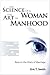 The Science of a Woman-The Art of Manhood by Eric T. Smith