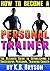 How to Become a Personal Tr...