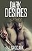 Dark Desires, Part 1