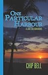 One Particular Harbour by Chip Bell