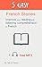5 easy French Stories with English glossary: Improve your reading and listening comprehension in French (French Edition)