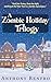 A Zombie Holiday Trilogy