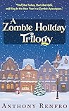 A Zombie Holiday Trilogy by Anthony Renfro