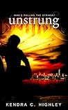Unstrung by Kendra C. Highley