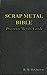 Scrap Metal Bible: Precious Metals Guide