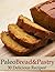 Paleo Bread & Pastry - 30 D...