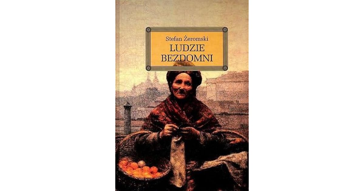 Ludzie bezdomni by Stefan Żeromski