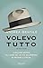 Volevo tutto