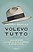 Volevo tutto by Andrea Gentile