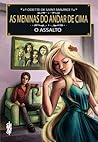 As meninas do andar de cima - O Assalto (Saga da Família Macedo, #7) As meninas do andar de cima - O Assalto (Saga da Família Macedo, #7)