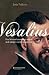 Vesalius: Een beroemd anato...
