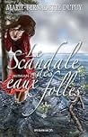 Le Scandale des eaux folles (La Saga du lac Saint-Jean #1)