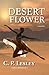 Desert Flower (Tarkei Chron...